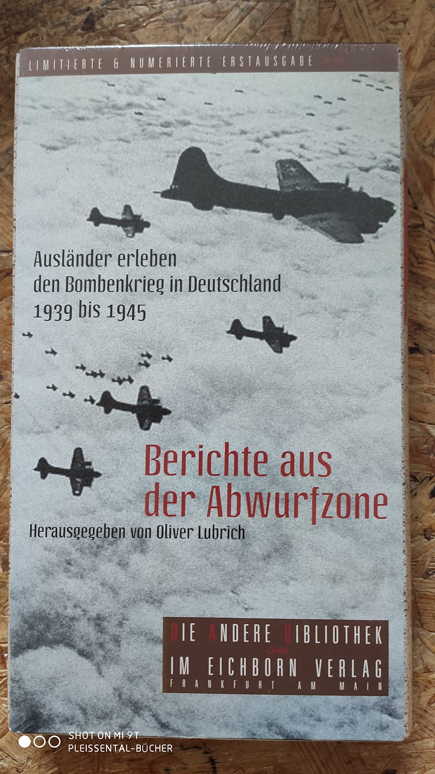 Berichte aus der Abwurfzone: Ausländer erleben den Bombenkrieg in Deutschland 1939-1945 (Die Andere Bibliothek, Band 266) Memories