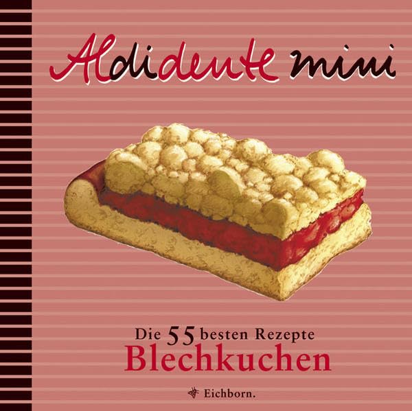 Aldidente Mini Blechkuchen: Die 55 besten Rezepte Leisure, Home & Garden