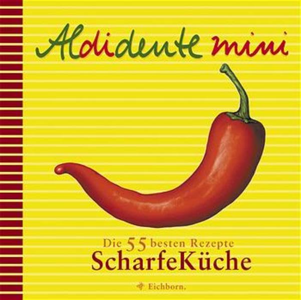 Aldidente mini: Scharfe Küche: Die 55 besten Rezepte Leisure, Home & Garden