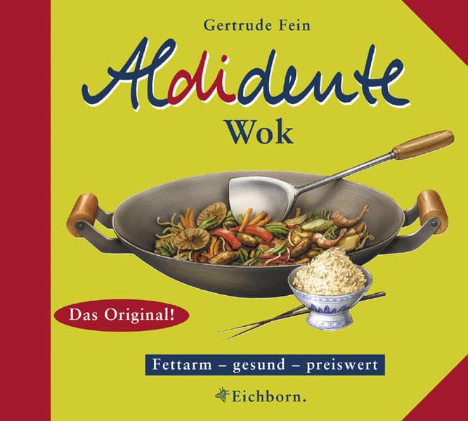 Aldidente Wok: Fettarm - gesund - preiswert Leisure, Home & Garden