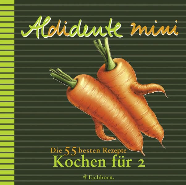 Aldidente mini Kochen für 2: Die 55 besten Rezepte Leisure, Home & Garden