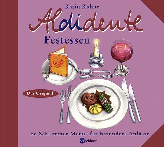 Aldidente Festessen: 20 Schlemmer-Menüs für besondere Anlässe Leisure, Home & Garden