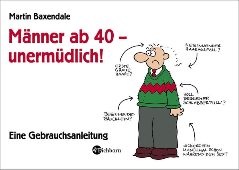 Männer ab 40 - unermüdlich!: Eine Gebrauchsanleitung Cartoons