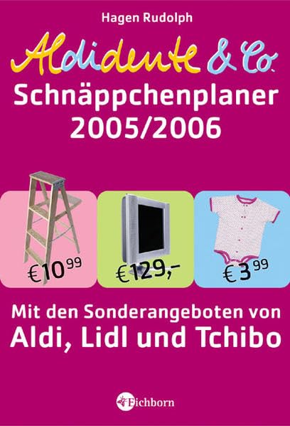 Aldidente & Co. - Schnäppchenplaner 2005/06: Mit den Sonderangeboten von Aldi, Lidl und Tchibo Learning & Reference