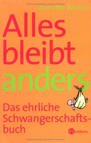Alles bleibt anders: Das ehrliche Schwangerschaftsbuch Health, Nutrition & Fitness