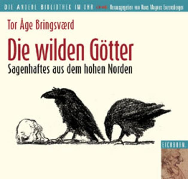 Die wilden Götter: Sagenhaftes aus dem hohen Norden (Die Andere Bibliothek im Ohr) Contemporary literature Books