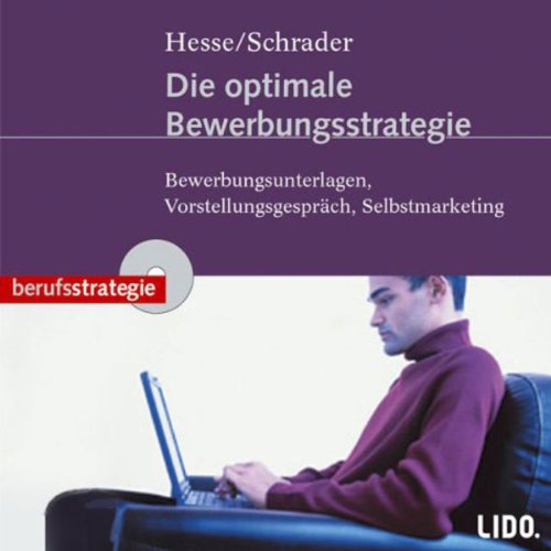 Die optimale Bewerbungsstrategie: Bewerbungsunterlagen, Vorstellungsgespräch, Selbstmarketing Business, Finance & Career