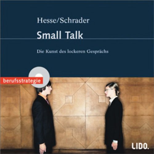 Small Talk: Die Kunst des lockeren Gesprächs Business, Finance & Career