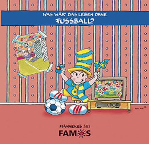 Was wär' das Leben ohne Fussball? Cartoons