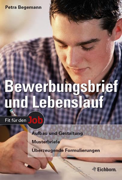 Bewerbungsbrief und Lebenslauf: Aufbau und Gestaltung - Musterbriefe - Überzeugende Formulierungen Books