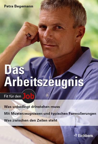 Das Arbeitszeugnis: Was unbedingt drinstehen muss. Mit Musterzeugnissen und typischen Formulierungen. Was zwischen den Zeilen steht Business, Finance & Career