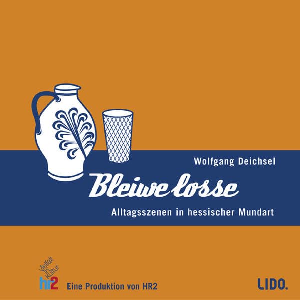 Bleiwe losse: Alltagsszenen in hessischer Mundart Lifestyle