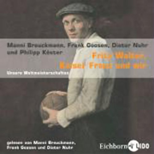 Fritz Walter, Kaiser Franz und wir: Unsere Weltmeisterschaften /Autorenlesung Contemporary literature Books