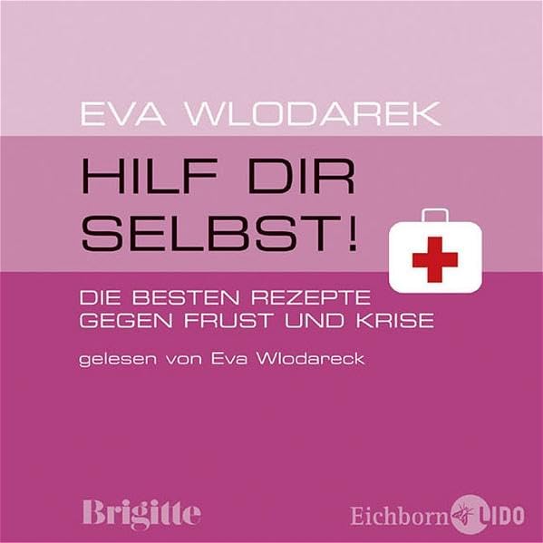 Hilf dir selbst: Die besten Rezepte gegen Frust und Krise Lifestyle
