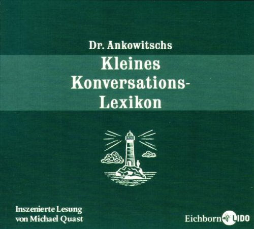 Dr. Ankowitschs Kleines Konversations-Lexikon: Inszenierte Lesung Humour & Satire