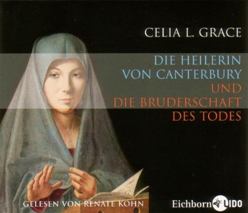 Die Heilerin von Canterbury und die Bruderschaft des Todes: Lesung mit akustischen Impressionen: Sorgsam gekürzte Lesung Historical Fiction