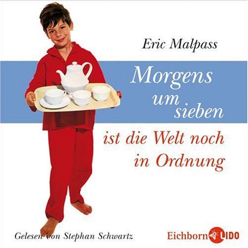 Morgens um sieben ist die Welt noch in Ordnung: Inszenierte Lesung mit Musik. Contemporary literature
