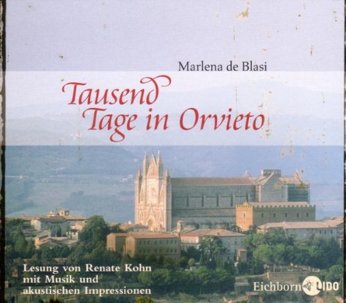 Tausend Tage in Orvieto: Eine umbrische Romanze mit Rezepten Contemporary literature