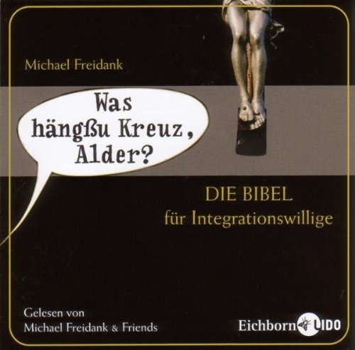 Was hängßu Kreuz, Alder?: Die Bibel für Integrationswillige Manga