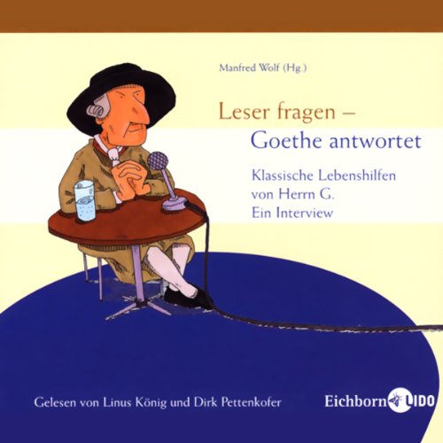 Leser fragen - Goethe antwortet: Klassische Lebenshilfe von Herrn G.. Humour & Satire