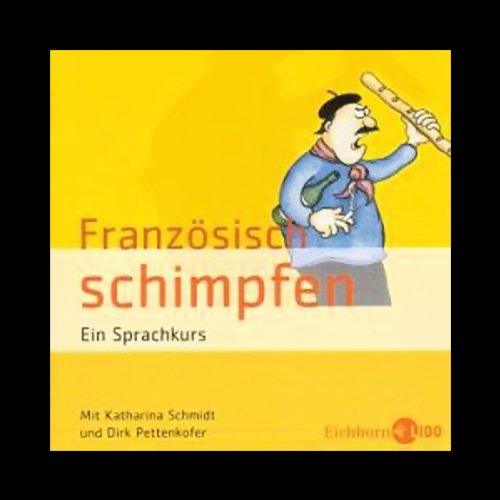 Französisch schimpfen . Ein Sprachkurs. Mit Wörterbuch im Booklet. Manga