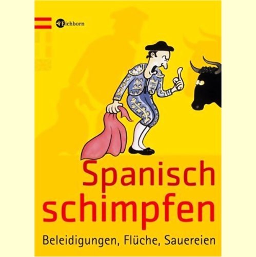 Spanisch schimpfen. Ein Sprachkurs. Mit Wörterbuch im Booklet. Manga
