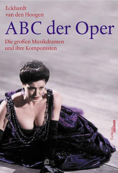 ABC der Oper: Die großen Musikdramen und ihre Komponisten Learning & Reference