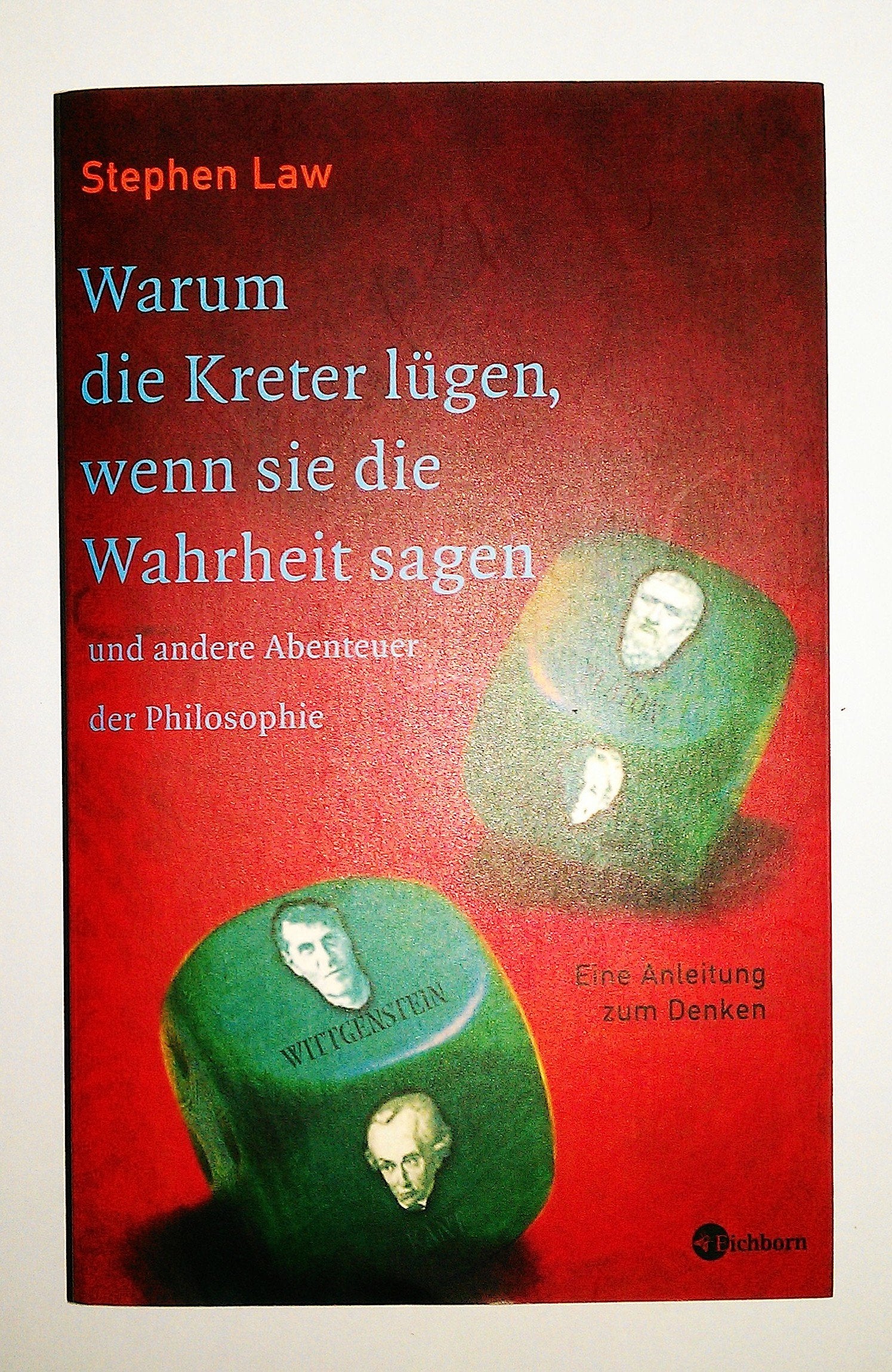 Warum die Kreter lügen, wenn sie die Wahrheit sagen und andere Abenteuer der Philosophie: Eine Anleitung zum Denken Social Sciences