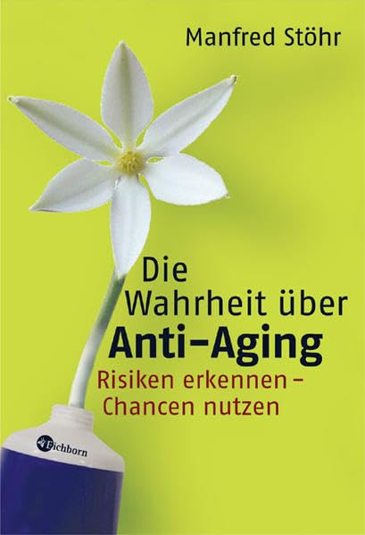 Die Wahrheit über Anti-Aging: Risiken erkennen - Chancen nutzen Lifestyle