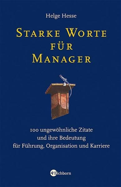 Starke Worte für Manager: 100 ungewöhnliche Zitate und ihre Bedeutung für Führung, Organisation und Karriere Law