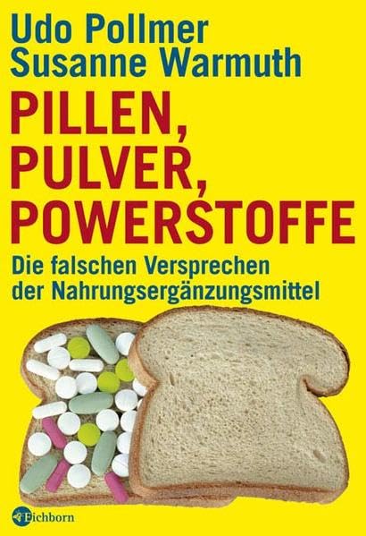 Pillen, Pulver, Powerstoffe: Die falschen Versprechen der Nahrungsergänzungsmittel Health, Nutrition & Fitness