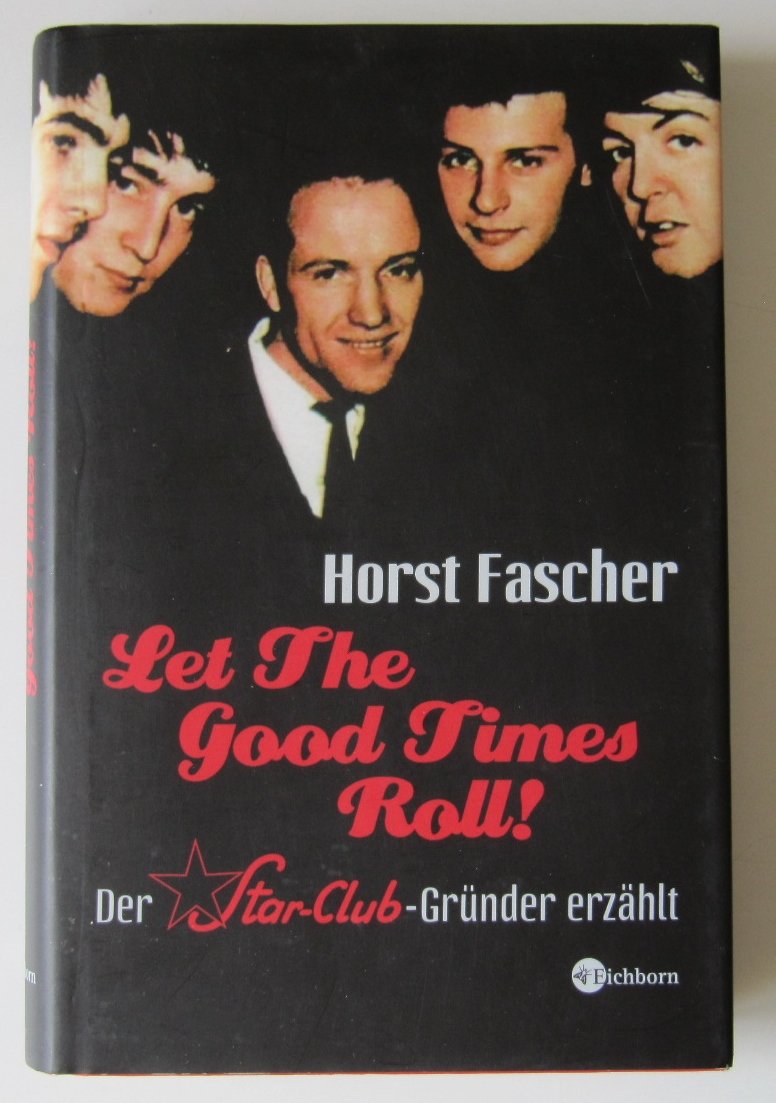 Let the good times roll: Der Star-Club-Gründer erzählt Personalities