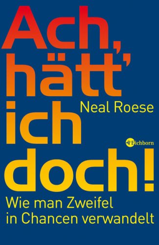 Ach, hätt' ich doch!: Wie man Zweifel in Chancen verwandelt Lifestyle