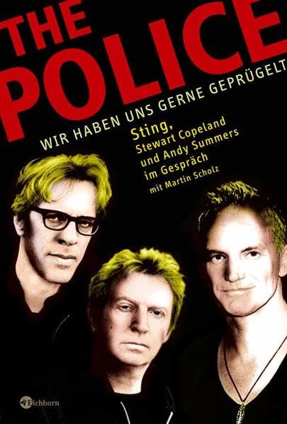 The Police: Wir haben uns gerne geprügelt. Sting, Stewart Copeland und Andy Summers im Gespräch Pop culture