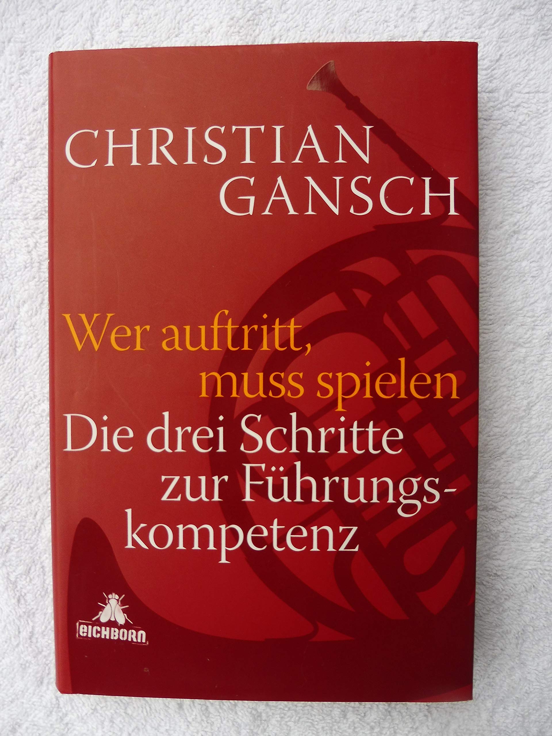 Wer auftritt, muss spielen. Die drei Schritte zur Führungskompetenz Law