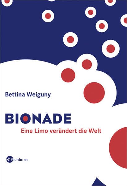 Bionade: Eine Limo verändert die Welt Business, Finance & Career