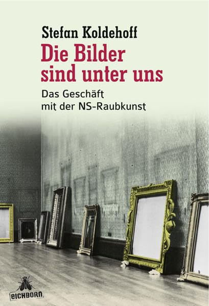 Die Bilder sind unter uns: Das Geschäft mit der NS-Raubkunst Film, Art & Culture