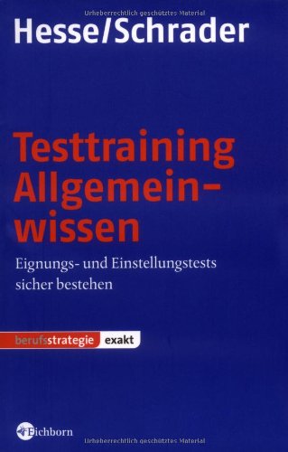 Testtraining Allgemeinwissen: Eignungs- und Einstellungstests sicher bestehen Business, Finance & Career