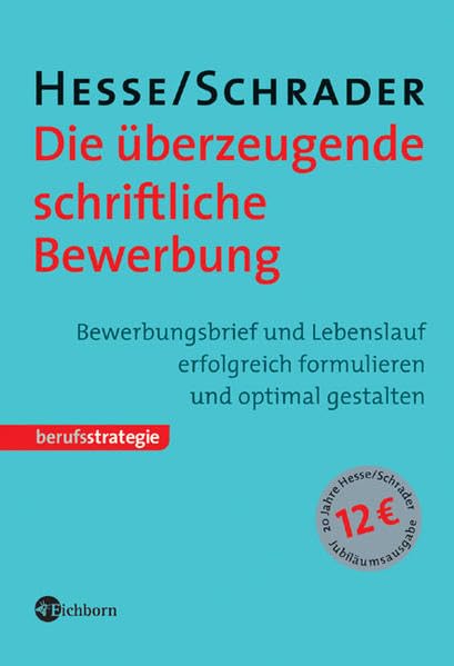 Die überzeugende schriftliche Bewerbung: Bewerbungsanschreiben und Lebenslauf erfolgreich formulieren und optimal gestalten Books
