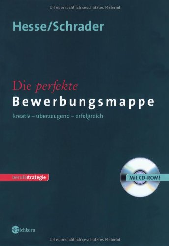 Die perfekte Bewerbungsmappe. Kreativ - überzeugend - erfolgreich (Mit CD-ROM) Business, Finance & Career