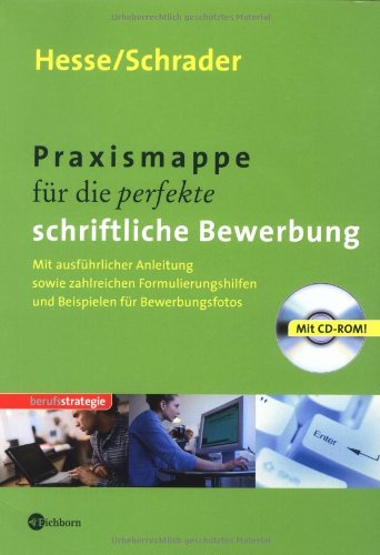 Praxismappe für die perfekte schriftliche Bewerbung: Mit ausführlicher Anleitung sowie zahlreichen Formulierungshilfen und Beispielen für Bewerbungsfotos Business, Finance & Career
