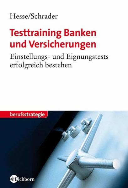 Testtraining Banken und Versicherungen: Einstellungs- und Eignungstests erfolgreich bestehen Business, Finance & Career
