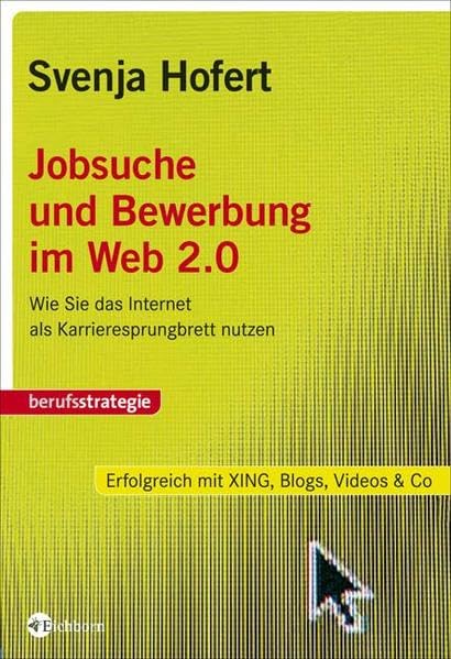 Jobsuche und Bewerbung im Web 2.0: Wie Sie das Internet als Karrieresprungbrett nutzen Business, Finance & Career