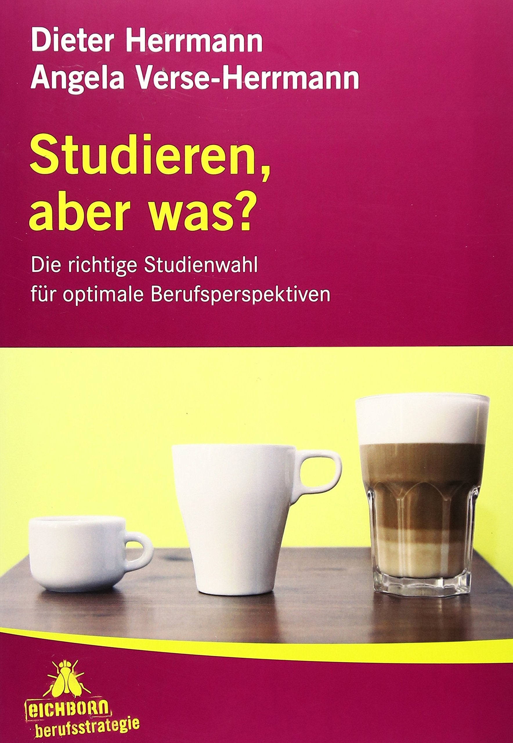 Studieren, aber was?: Die richtige Studienwahl für optimale Berufsperspektiven General education