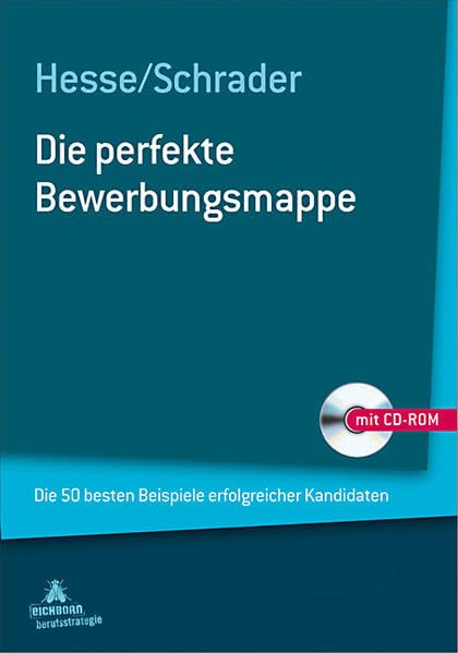 Die perfekte Bewerbungsmappe: Die 50 besten Beispiele erfolgreicher Kandidaten Business, Finance & Career