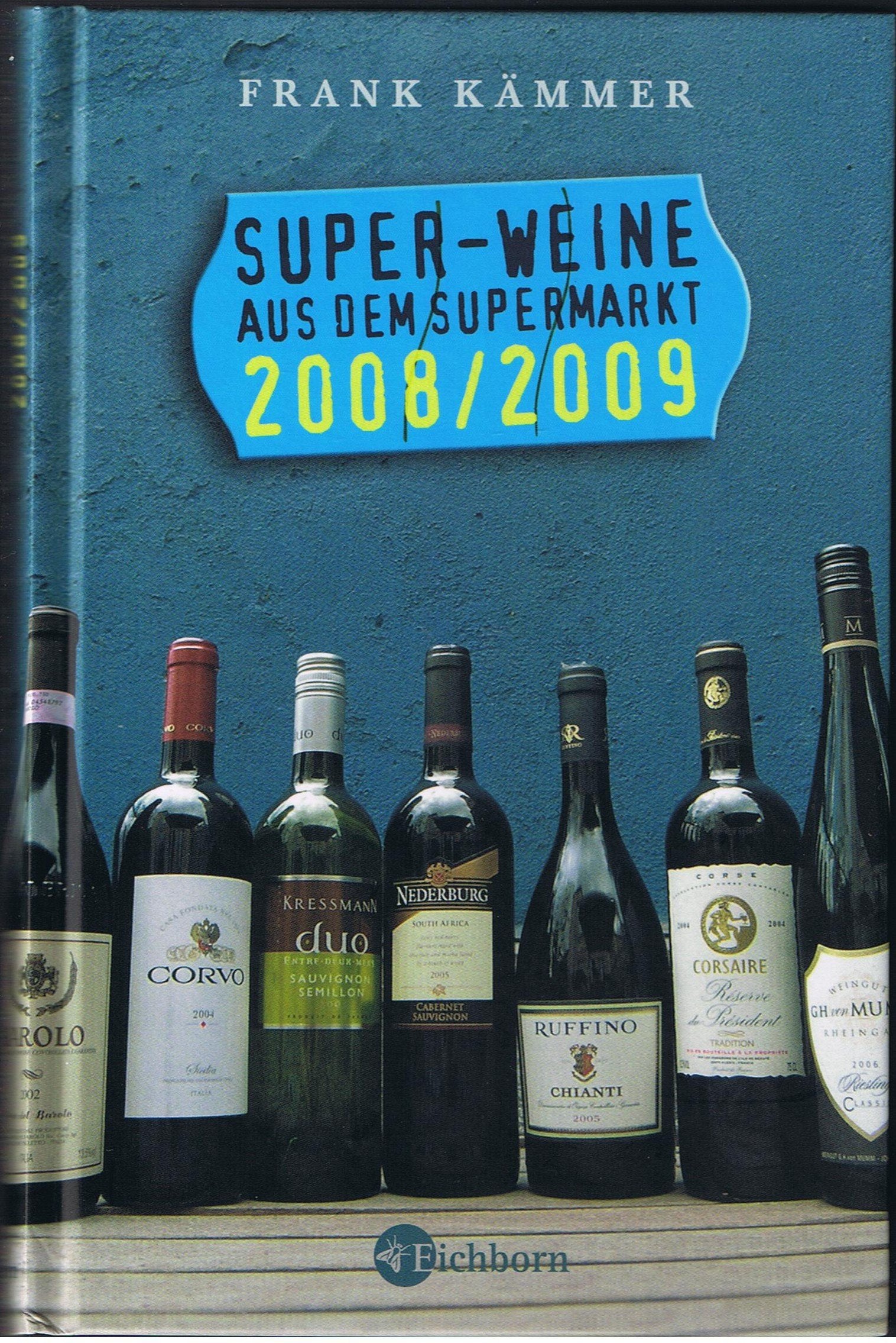 Super-Weine aus dem Supermarkt 2008/2009 Leisure, Home & Garden