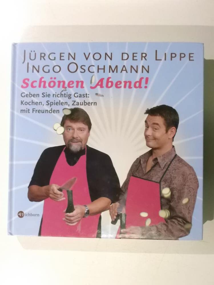 Schönen Abend!: Geben Sie richtig Gast: Kochen, Spielen, Zaubern mit Freunden Lifestyle