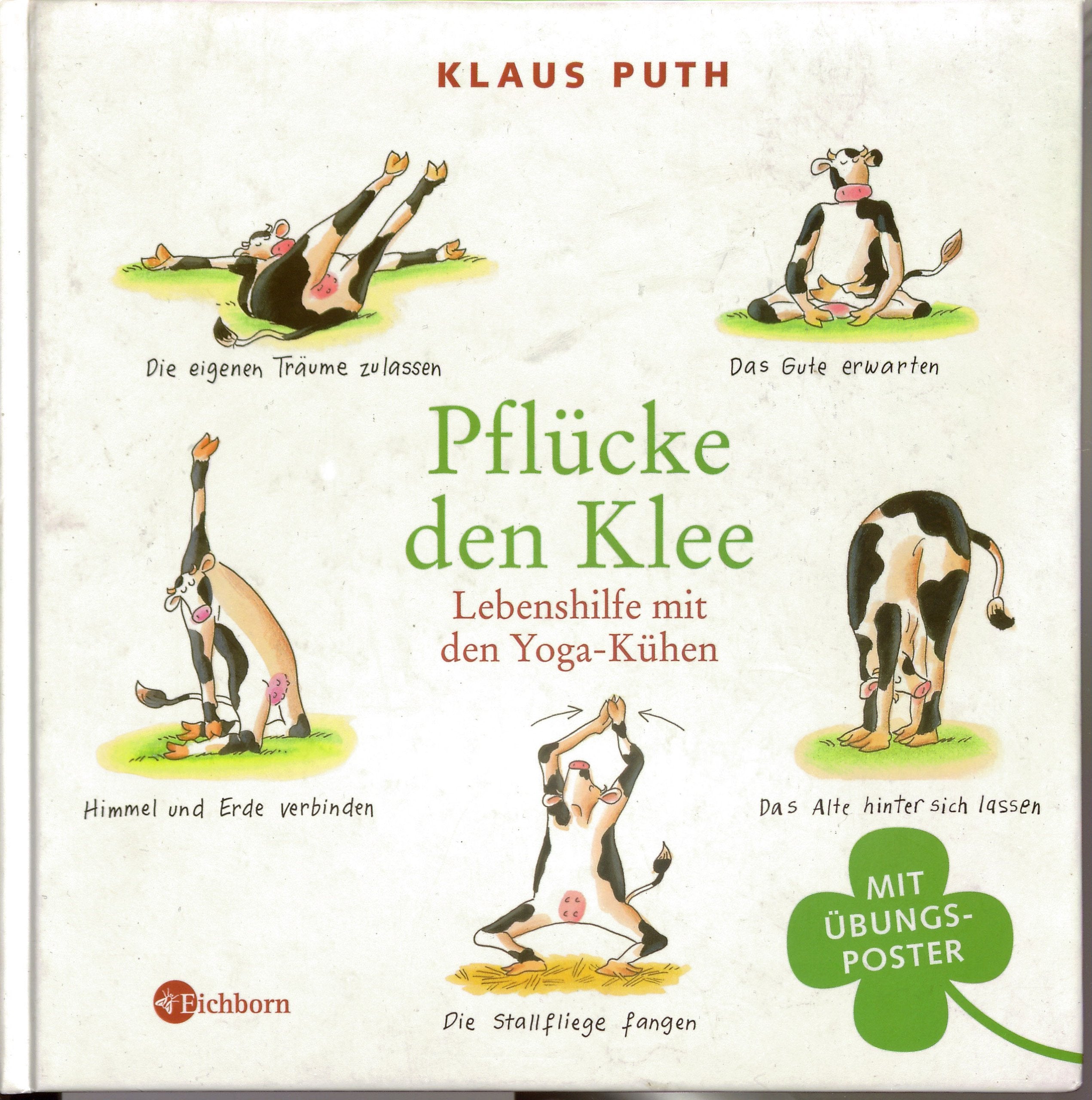 Pflücke den Klee: Lebenshilfe mit den Yoga-Kühen Humour & Satire
