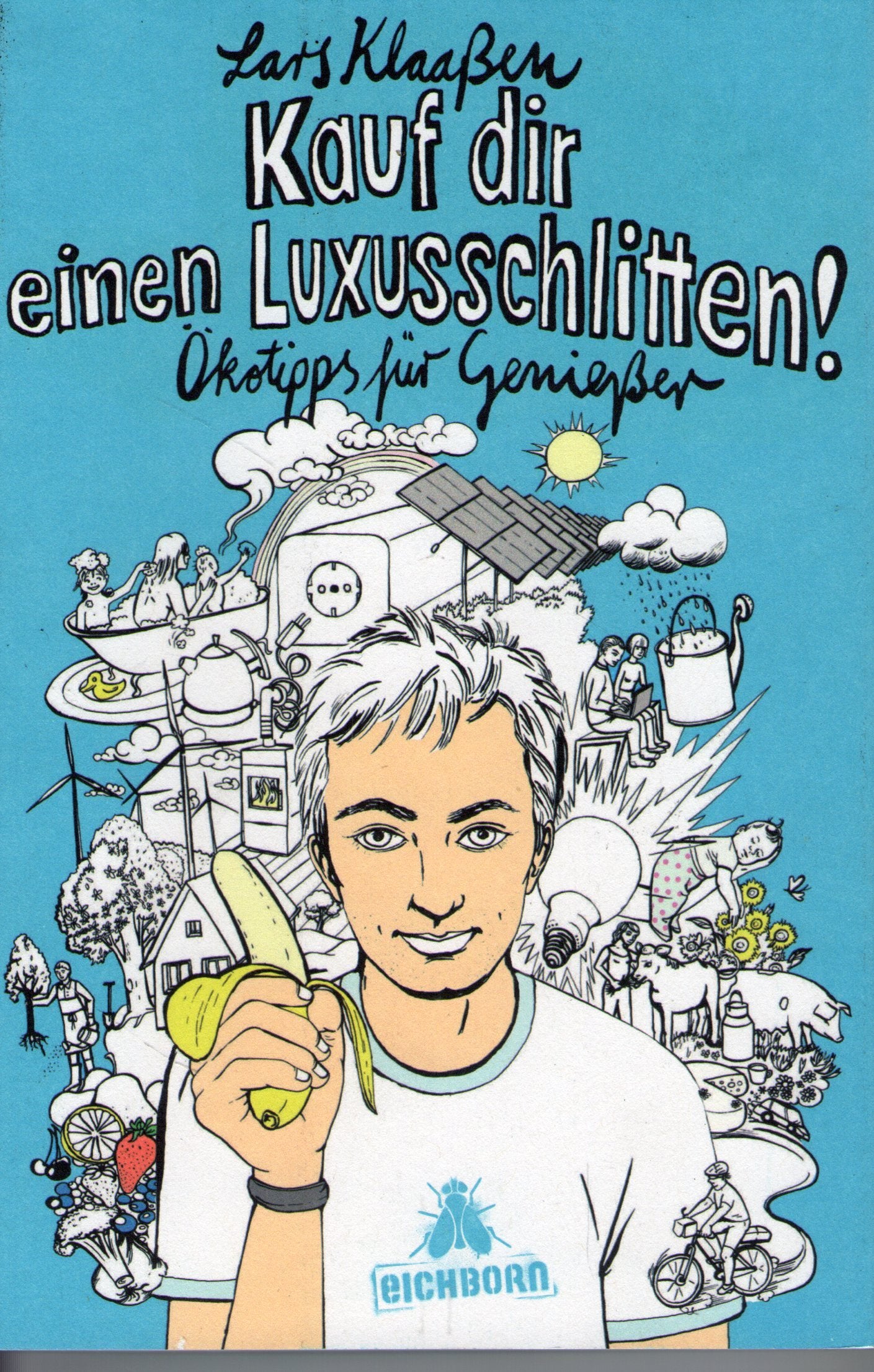 Kauf dir einen Luxusschlitten!: Ökotipps für Genießer Natural Sciences