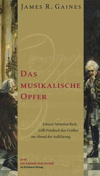 Das musikalische Opfer. Johann Sebastian Bach trifft Friedrich den Großen am Abend der Aufklärung Pop culture
